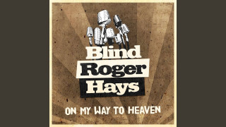 Explore the Meaning of Blind Roger Hays - On My Way To Heaven Lyrics