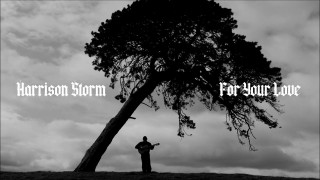 Explore the Meaning of Harrison Storm - For Your Love Lyrics