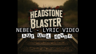 Explore the Meaning of Headstone Blaster - Nebel Lyrics