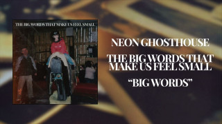 Explore the Meaning of Neon Ghosthouse - Big Words Lyrics