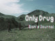 Lyrics: Zions Journal - Only Drug